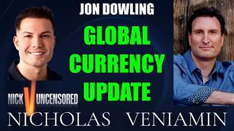 Jon Dowling Discusses Global Currency Update with Nicholas Veniamin