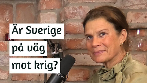 Är Sverige på väg mot krig? | Elsa Widding | #155