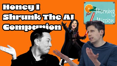 Morning Mission: Honey I Shrunk the AI Companion