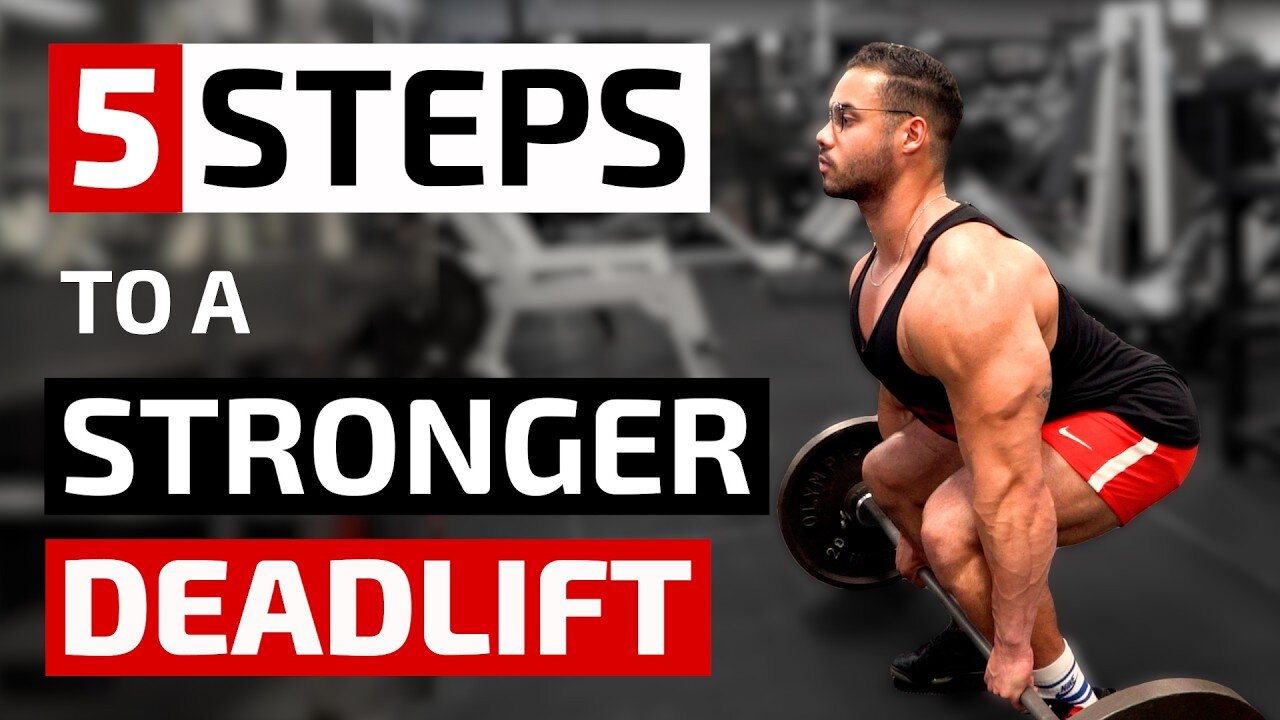 5 Key Steps to Building a Stronger, More Powerful Deadlift