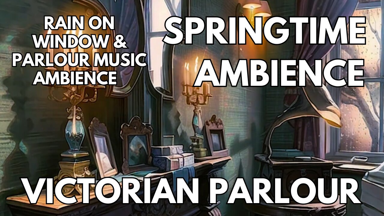🎩 Victorian Parlour Ambience | Rain On Window & Parlour Music | Springtime 4K ASMR