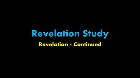 Episode 2. Revelation 1 Continued