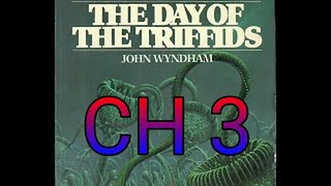 The day of the Triffids CH 3