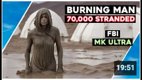 "FBI MK ULTRA Strands 70,000 at Burning Man"