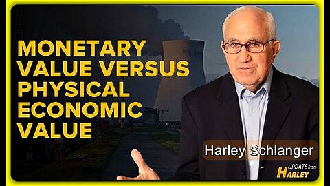 Monetary Value Versus Physical Economic Value • Harley Schlanger (Schiller Institute) •🕞12min