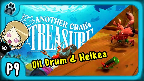 Another Crab's Treasure P9 | Oil Drum & Heikea