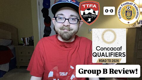 RSR7: Trinidad & Tobago 0-0 Curaçao 2026 CONCACAF World Cup Qualifying Group B Review!