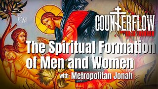The Spiritual Formation of Men & Women, with Metropolitan Jonah