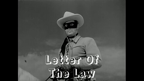 The Lone Ranger - "Letter Of The Law"