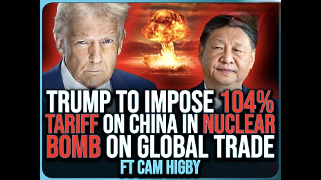 Trump To Impose 104% TARIFF On China At Midnight In NUCLEAR BOMB On Global Trade