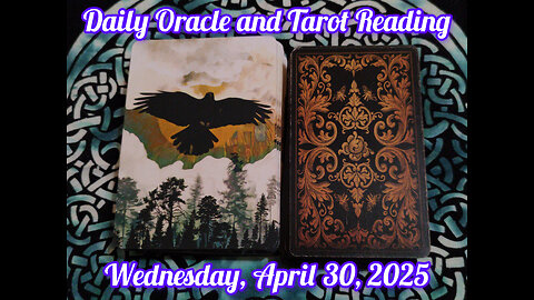 Daily Oracle and Tarot Reading: Wednesday, April 30, 2025