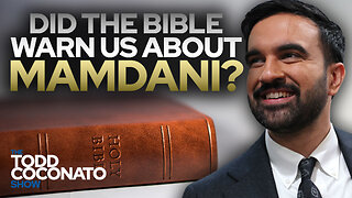 Did The Bible Warn Us About Mamdani? • The Todd Coconato Show