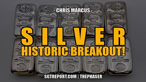 SILVER'S HISTORIC BREAKOUT -- Chris Marcus