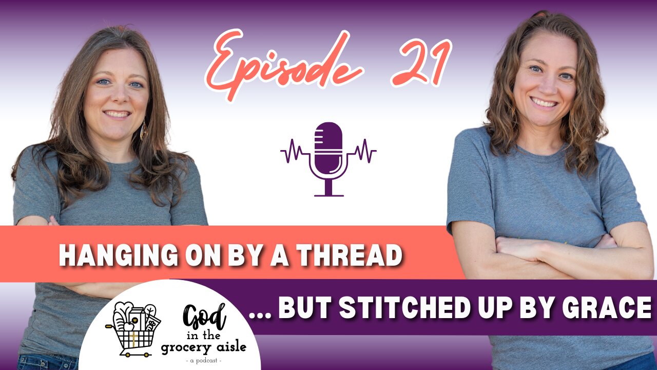 Hanging on By a Thread, But Stitched Up by Grace: How God Holds Us (and Our Little Ones) Together