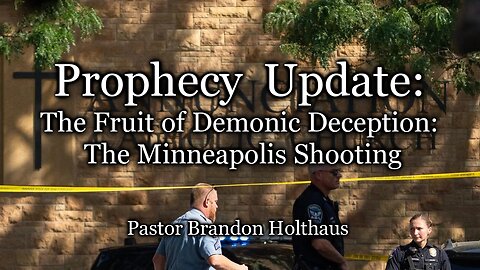 Prophecy Update: The Fruit of Demonic Deception: The Minneapolis Shooting