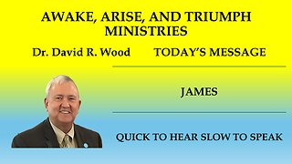 JAMES - QUICK TO HEAR, SLOW TO SPEAK, VERY SLOW TO ANGER