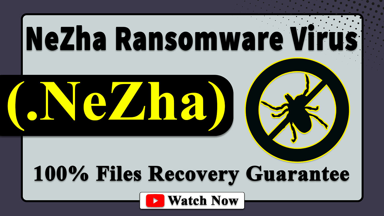 || SOLVED ✅🔘|| NeZha (.NeZha) ransomware virus - removal and Decryption