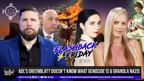 ADL’s Greenblatt Doesn’t Know What Genocide Is & Granola Nazis - Flashback Friday Ep317