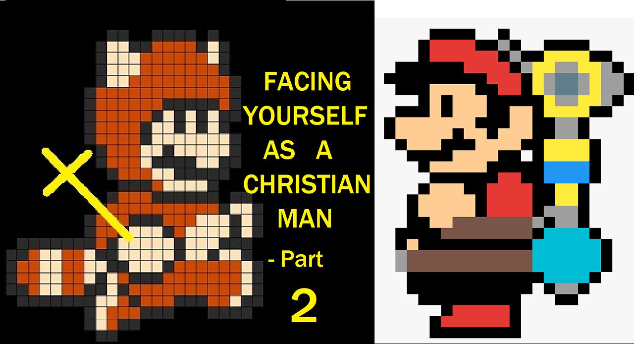 Facing Yourself as a Christian Man: Part 2