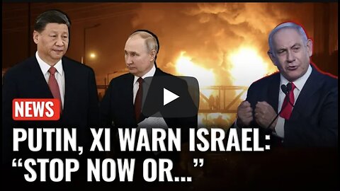 Putin and Xi Slam Israel’s Iran Strikes, Call for Ceasefire and Dialogue