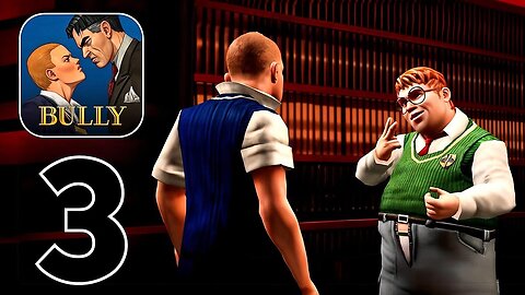 Bully Anniversary Edition - Gameplay Walkthrough | Part 3 (Android, iOS)