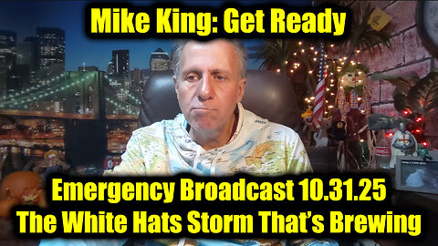 Mike King Emergency Broadcast 10.31.25 - The White Hats Storm That’s Brewing