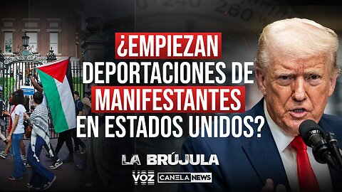 ¿Empiezan deportaciones de manifestantes en Estados Unidos? - Episodio 45