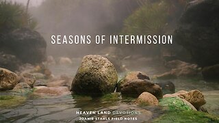 Heaven Land Devotions - Seasons of Intermission