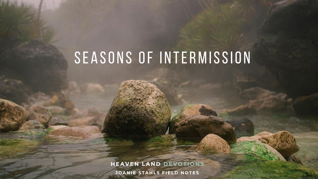 Heaven Land Devotions - Seasons of Intermission