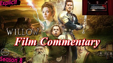 Willow (1988) - Film Fanatic Commentary - Season 8