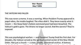 WAR REPORT - MAY 07 2025 - THE VATlCAN HAS FALLEN