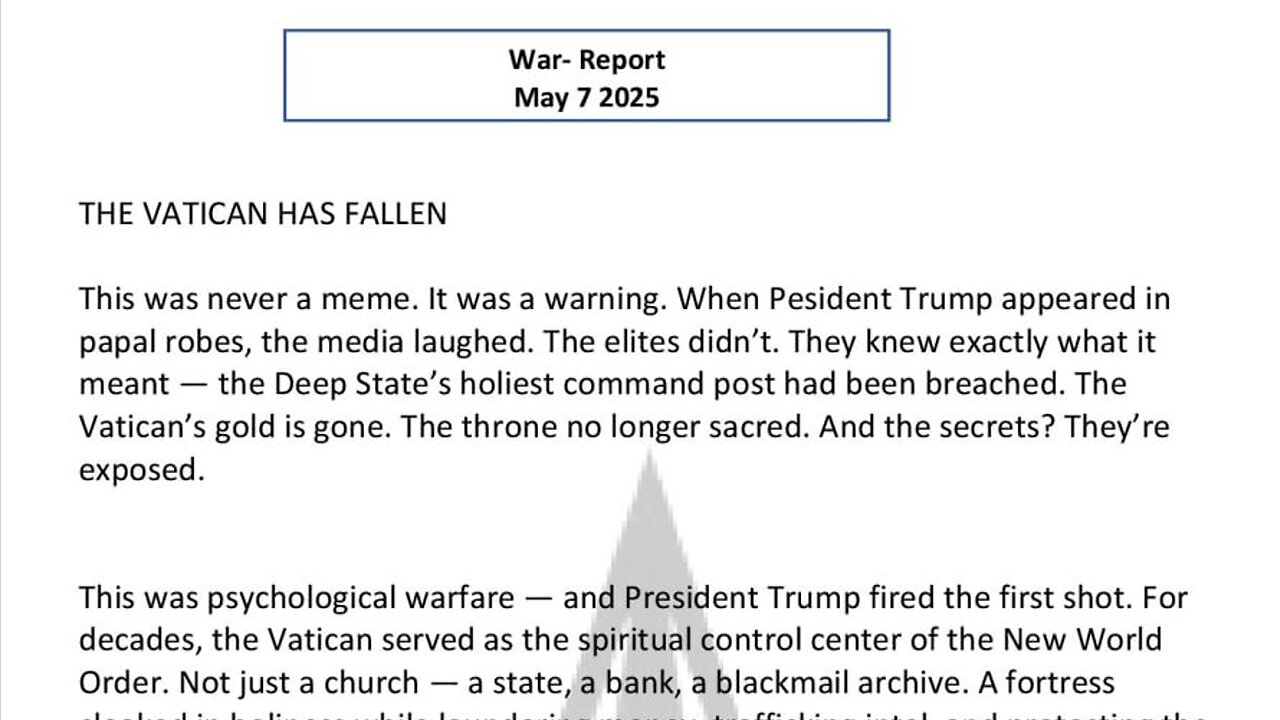 WAR REPORT - MAY 07 2025 - THE VATlCAN HAS FALLEN