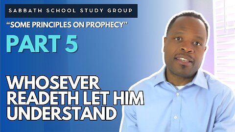 Whoever Reads, Let Him Understand Matthew 24 Sabbath School Study Group Lesson w/ Chris Bailey III