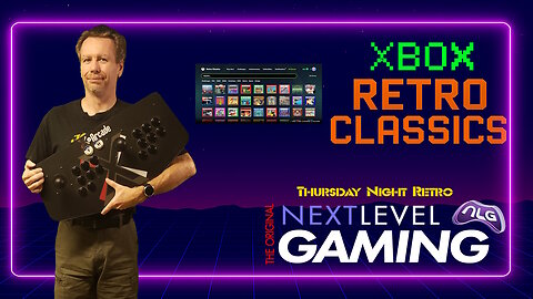 NLG Thursday Night Retro: Special Edition - Xbox Retro Classics!!!