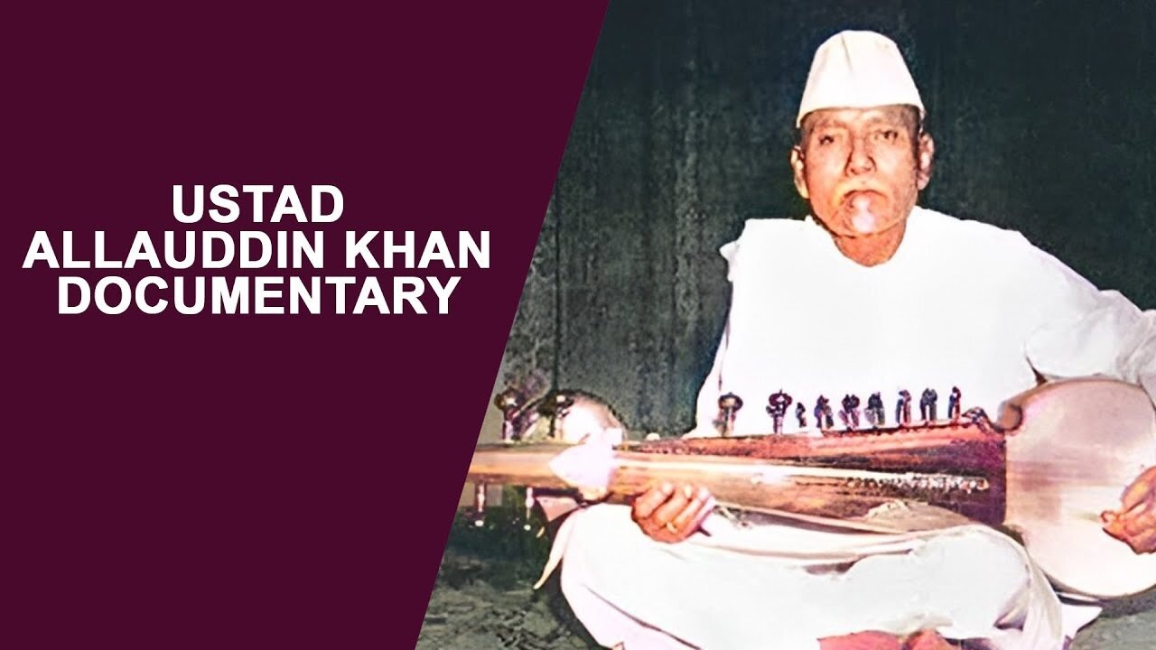 DOCUMENTARY---U.ALLAUDDIN KHAN