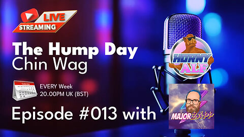 [Archive] 🔴The Hump Day Chin Wag 🔴 TV, Film, Gaming and News Podcast 🔴 Episode 013 🔴