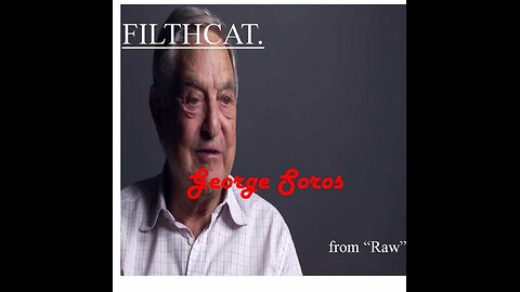 FILTHCAT - George Soros