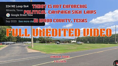 Full Video TxDOT is NOT Enforcing Political Campaign Sign Laws