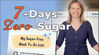 Go SUGAR-FREE for 1 Week - Here’s The Plan