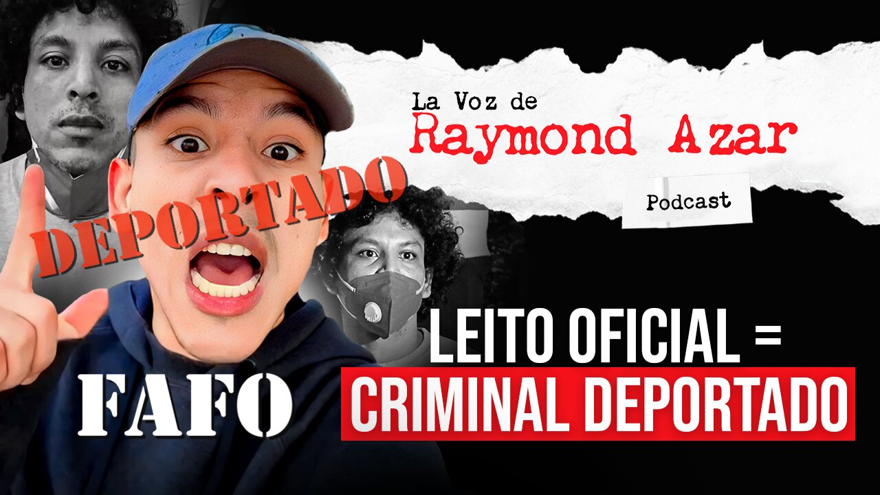 Leito Oficial = Criminal DEPORTADO - FAFO - Episodio 87