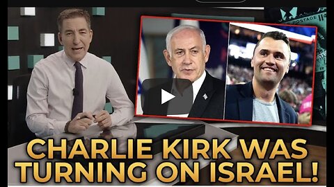 Glenn Greenwald REVEALS How Charlie Kirk Was Turning Against Israel Before His Assassination