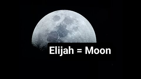 ELIJAH = Moon