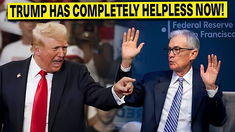 Trump Freaks Out as He Realizes He Actually Can't Fire Powell from FED Chair - Here is Why