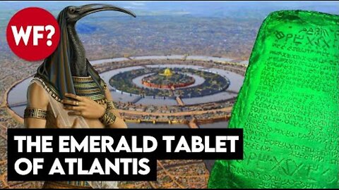 Atlantis, Thoth, the Emerald Tablet & the Secret to Immortality ~ by The Why Files (Mar 9, 2023)