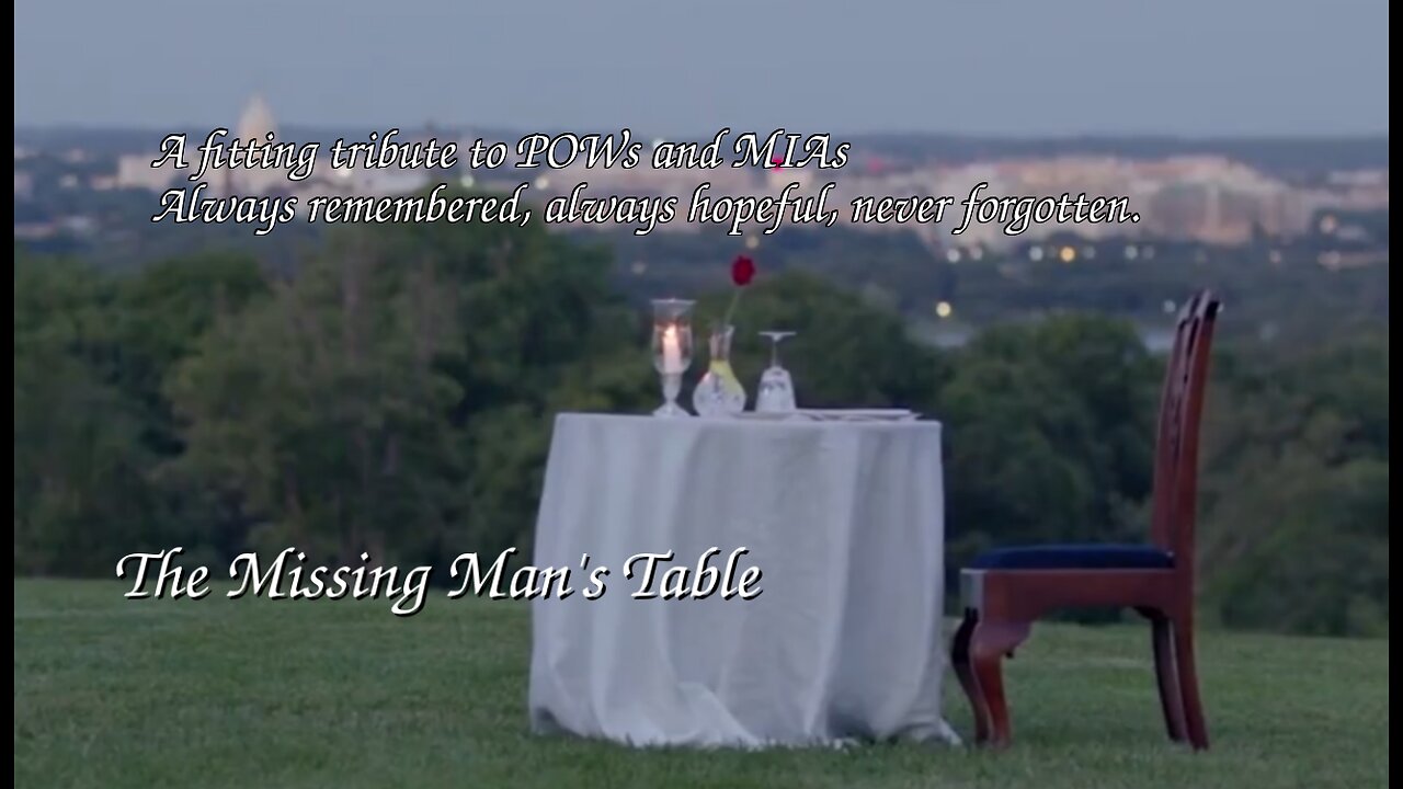 The Missing Man's Table- Always remembered, always hopeful, never forgotten.