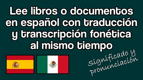 Texto en español + Traducción en tu idioma + Transcripción en AFI