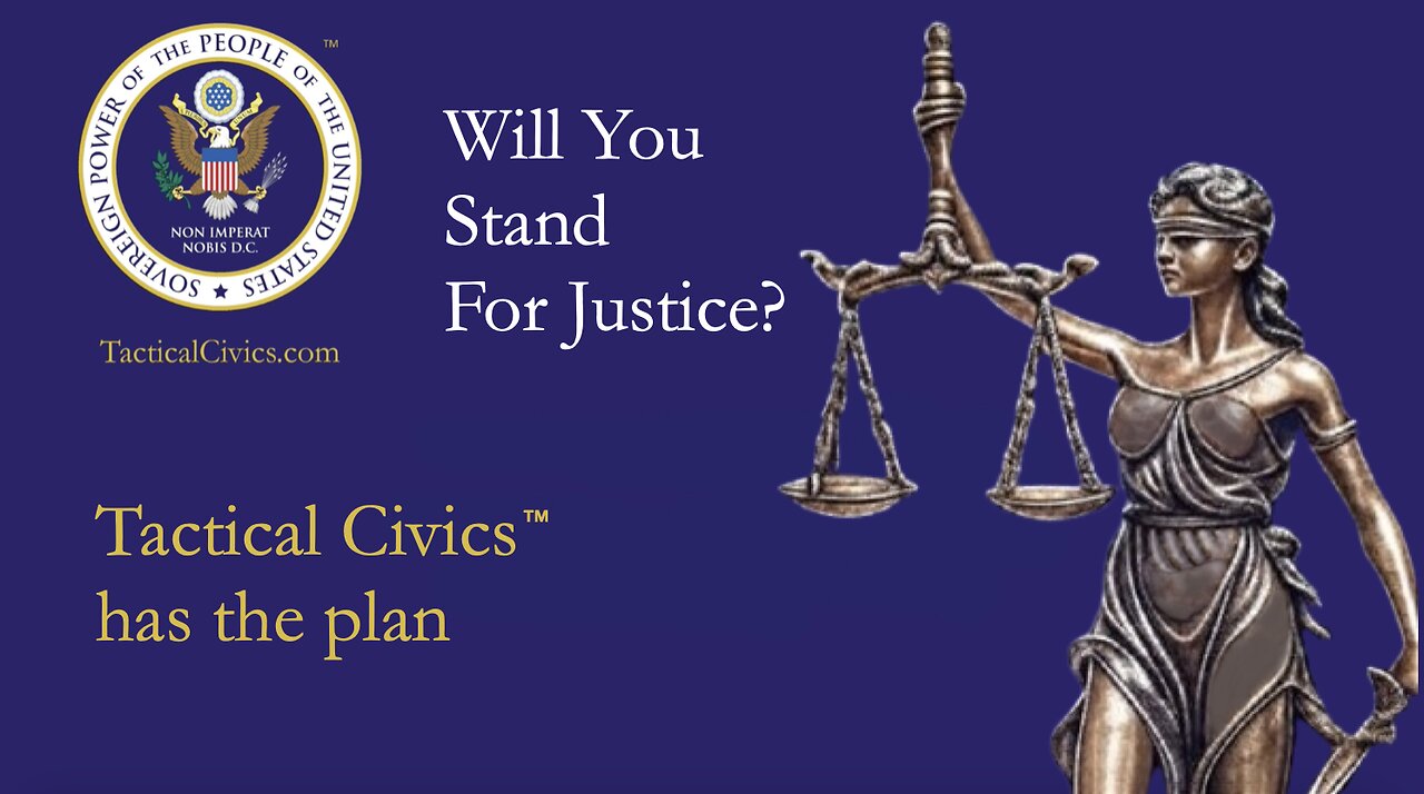 Will You Stand for Justice? Tactical Civics™ has the plan