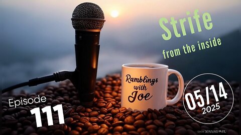 Ramblings with Joe 111