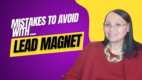 Lead Magnet Mistakes to Avoid.