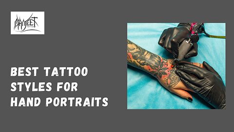 Best Tattoo Styles for Hand Portraits